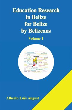 Education Research in Belize for Belize by Belizeans (eBook, ePUB) - August, Alberto Luis
