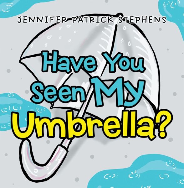 Have You Seen My Umbrella? (eBook, ePUB) Have You Seen My Umbrella? (eBook, ePUB)