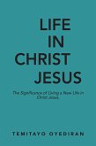 LIFE IN CHRIST JESUS (eBook, ePUB)
