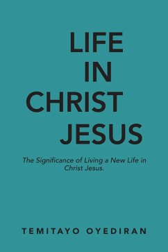 LIFE IN CHRIST JESUS (eBook, ePUB) - Oyediran, Temitayo