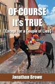 Of Course It's True [Except for a Couple of Lies] (eBook, ePUB)