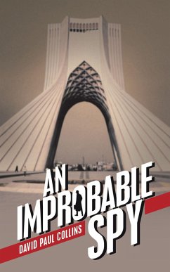 An Improbable Spy (eBook, ePUB) - Collins, David Paul