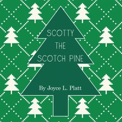 Scotty the Scotch Pine (eBook, ePUB) - Platt, Joyce L.