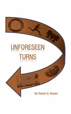 Unforeseen Turns (eBook, ePUB) - Bryant, Robert E.