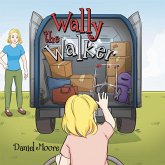 Wally the Walker (eBook, ePUB) Wally the Walker (eBook, ePUB)