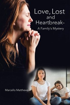 Love, Lost and Heartbreak- a Family's Mystery (eBook, ePUB) - Matthews, Marcello