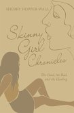 Skinny Girl Chronicles (eBook, ePUB)