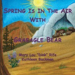 Spring Is In the Air With Graeagle Bear (eBook, ePUB) - Rife, Mary Lou "Dink"; Backman, Kathleen