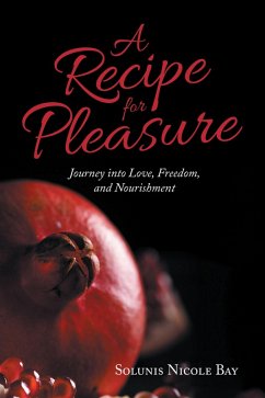 A Recipe for Pleasure (eBook, ePUB) - Bay, Solunis Nicole