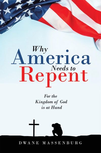 Why America Needs to Repent (eBook, ePUB) Why America Needs to Repent (eBook, ePUB)
