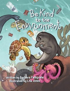 Be Kind to the Environment (eBook, ePUB) - Feltquate, Barbara