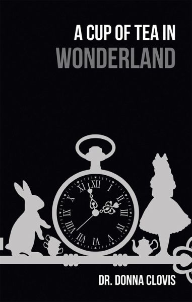 A Cup of Tea in Wonderland (eBook, ePUB) A Cup of Tea in Wonderland (eBook, ePUB)