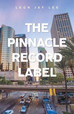 The Pinnacle Record Label (eBook, ePUB) - Lee, Leon Jay