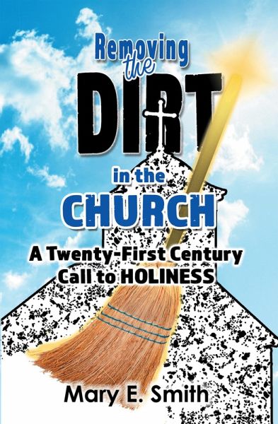 Removing the Dirt in the Church (eBook, ePUB) Removing the Dirt in the Church (eBook, ePUB)