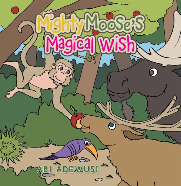 Mighty Moose's Magical Wish (eBook, ePUB) Mighty Moose's Magical Wish (eBook, ePUB)