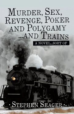 Cover Murder, Sex, Revenge, Poker, and Polygamy ... and Trains (eBook, ePUB)