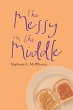 The Messy in the Middle (eBook, ePUB) - Bild 1