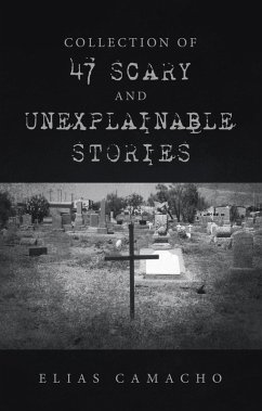 Collection of 47 Scary and Unexplainable Stories (eBook, ePUB)