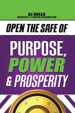 Open the Safe of Purpose, Power & Prosperity (eBook, ePUB)