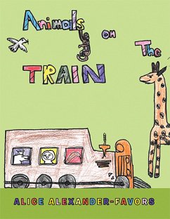 Animals on the Train (eBook, ePUB) - Alexander-Favors, Alice