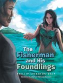 The Fisherman and His Foundlings (eBook, ePUB) The Fisherman and His Foundlings (eBook, ePUB)