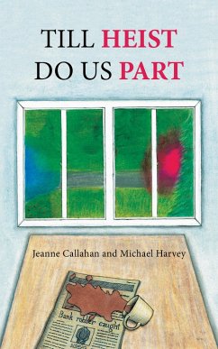 Till Heist Do Us Part (eBook, ePUB) - Callahan, Jeanne; Harvey, Michael