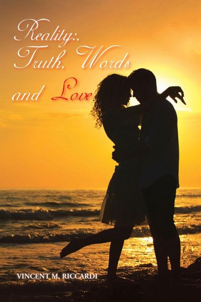 Reality: Truth, Words and Love (eBook, ePUB) Reality: Truth, Words and Love (eBook, ePUB)