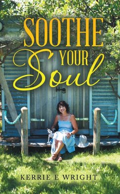 Soothe Your Soul (eBook, ePUB) - Wright, Kerrie E