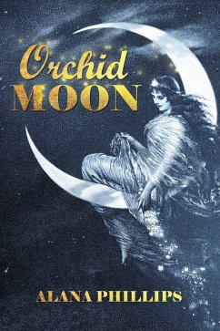 Orchid Moon (eBook, ePUB) - Phillips, Alana
