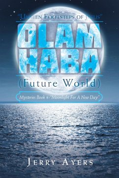 Olam Haba (Future World) Mysteries Book 8-&quote;Moonlight for a New Day&quote; (eBook, ePUB)