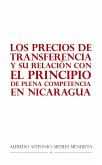 Los Precios De Transferencia Y Su Relación Con El Principio De Plena Competencia En Nicaragua (eBook, ePUB)