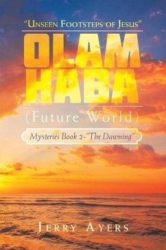 Olam Haba (Future World) Mysteries Book 2-&quote;The Dawning&quote; (eBook, ePUB)