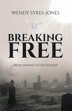 Breaking Free (eBook, ePUB) - Sykes-Jones, Wendy