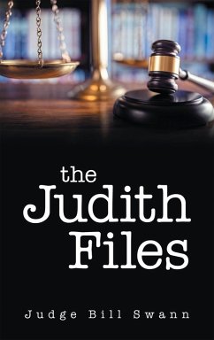 The Judith Files (eBook, ePUB) - Swann, Judge Bill
