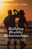 Building Healthy Relationships (eBook, ePUB) Building Healthy Relationships (eBook, ePUB)