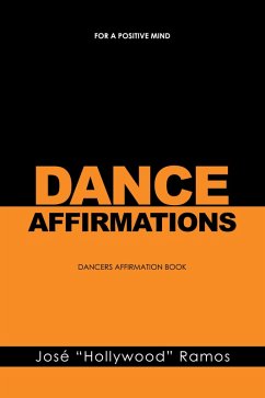 DANCE AFFIRMATIONS (eBook, ePUB) - Ramos, José "Hollywood"