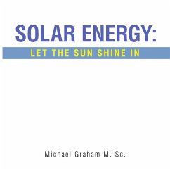 Solar Energy: Let the Sun Shine In (eBook, ePUB) - Graham M. Sc., Michael