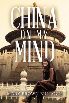 China on My Mind (eBook, ePUB) - Bullock, Mary Brown