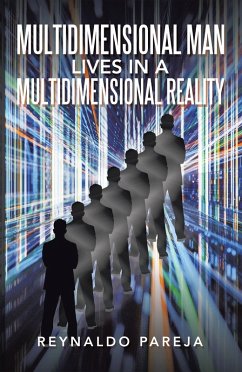 Multidimensional Man Lives in a Multidimensional Reality (eBook, ePUB) - Pareja, Reynaldo