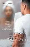 Be Strong Enough to Hear What I Have to Say Ii (eBook, ePUB)