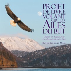 Projet De Livre Volant Sur Les Ailes Du But (eBook, ePUB) Projet De Livre Volant Sur Les Ailes Du But (eBook, ePUB)