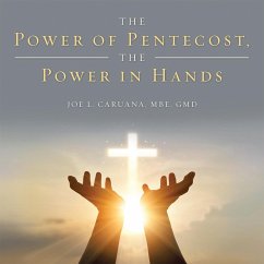 The Power of Pentecost, the Power in Hands (eBook, ePUB) - Caruana Mbe Gmd, Joe L.