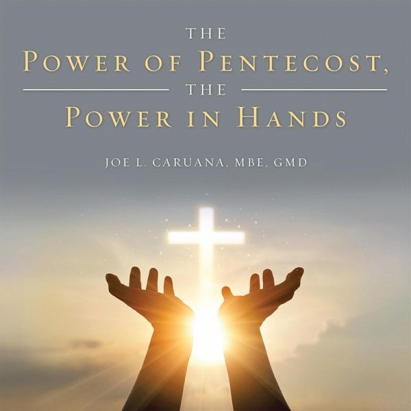 The Power of Pentecost, the Power in Hands (eBook, ePUB) The Power of Pentecost, the Power in Hands (eBook, ePUB)