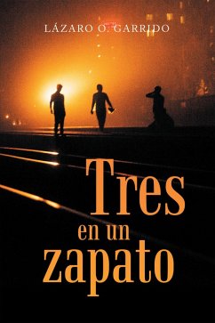 Tres En Un Zapato (eBook, ePUB) - Garrido, Lázaro O.