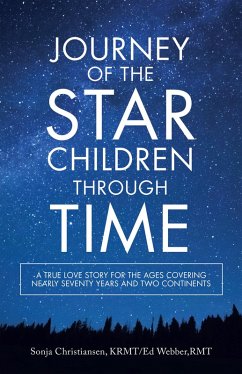 Journey of the Star Children Through Time (eBook, ePUB) - Christiansen Krmt, Sonja; Webber Rmt, Ed