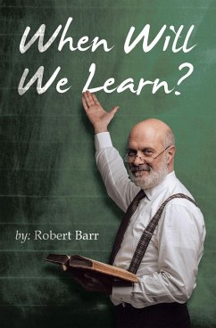 When Will We Learn? (eBook, ePUB) - Barr, Robert
