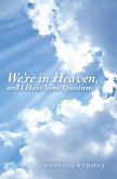 We'Re in Heaven, and I Have Some Questions (eBook, ePUB)