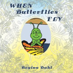 When Butterflies Fly (eBook, ePUB) - Dahl, Regina