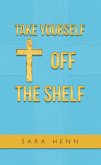 Take Yourself off the Shelf (eBook, ePUB)