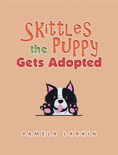 Skittles the Puppy Gets Adopted (eBook, ePUB) - Larkin, Pamela